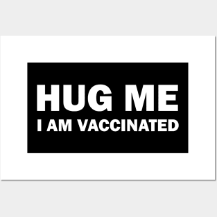 Hug me I am vaccinated Posters and Art